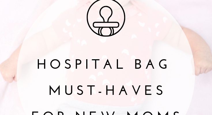 Hospital Bag Must Haves