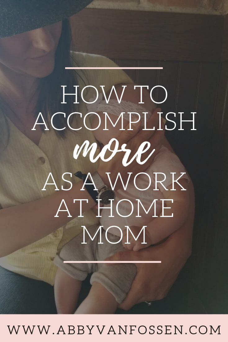 How to Accomplish More as a Work At Home Mom